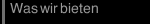 Was wir bieten